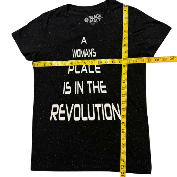 A Woman's Place Is In the Revolution Black Matter T-Shirt Size Small - Picture 6 of 8